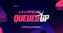 HyperX启动新一季“Queued Up”内容创作者年度人物榜
