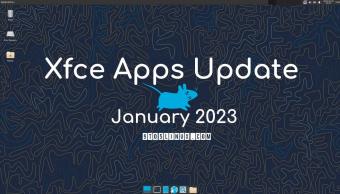 Xfce 发布 2023 年 1 月对 Xfce 应用、插件和工具的升级进度，以及后续的升级计划等
